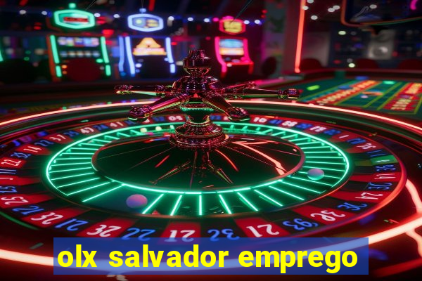 olx salvador emprego